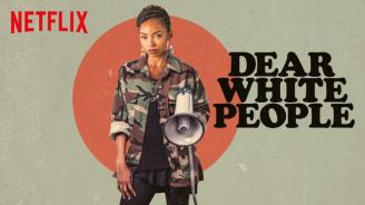 Dear White People:  Why We Should Watch